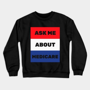 Ask Me About Medicare Health Insurance Sales Agent usa Flag Crewneck Sweatshirt